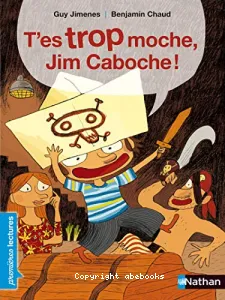 T'est trop moche, Jim Caboche !