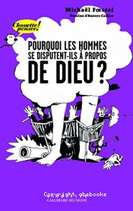 Pourquoi les hommes se disputent-ils à propos de Dieu ?