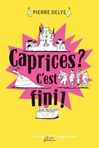 Caprices? C'est fini!