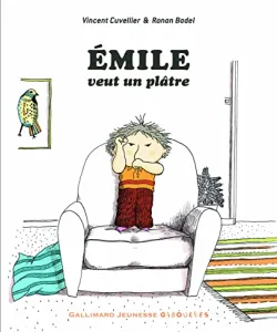 Émile veut un plâtre