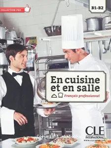 En cuisine et en salle - Français professionnel B1-B2