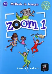 Zoom 1 - Méthode de français, A1.1