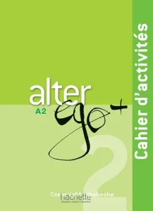 Alter ego + 2 - Cahier d'activités A2