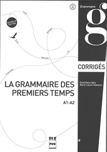 La Grammaire des premiers temps, A1-A2