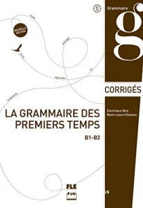 La grammaire des premiers temps, B1-B2