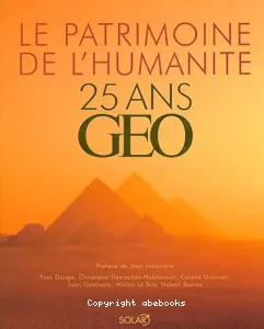 Le Patrimoine de l'humanité : 25 ans GEO