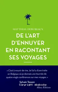 De l'art d'ennuyer en racontant ses voyages