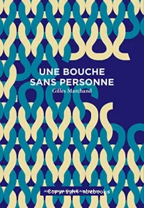 Une bouche sans personne