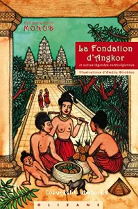 La fondation d'Angkor et autres légendes cambodgienne