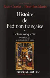 Histoire de l'édition française I : Le livre conquérant