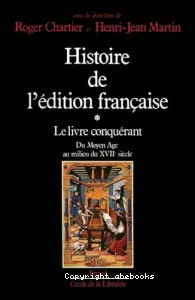 Histoire de l'édition française I : Le livre conquérant