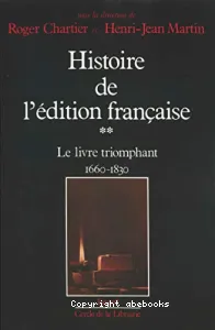Histoire de l'édition française II : Le livre triomphant