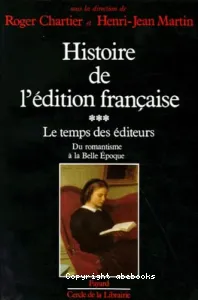 Histoire de l'édition française III : Le temps des éditeurs