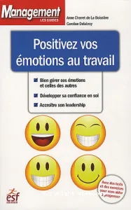 Positivez vos émotions au travail