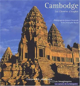 Cambodge : Les chemins d'Angkor