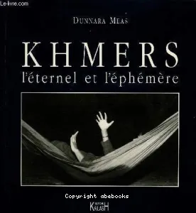 Khmers : l'éternel et l'éphémère