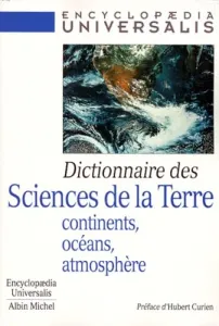 Dictionnaire des sciences de la terre : continents , océans , atmosphère