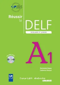 Réussir le DELF scolaire et junior A1