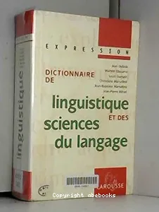 Dictionnaire de linguistique et des sciences du langage