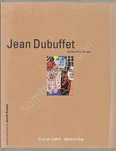 Jean Dubuffet, les dernières années