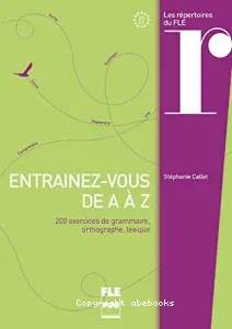 Entraînez-vous de A à Z : A1-C1