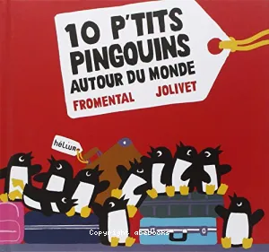 10 p'tits pingouins autour du monde