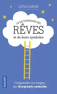 Le dictionnaire des rêves et de leurs symbôles