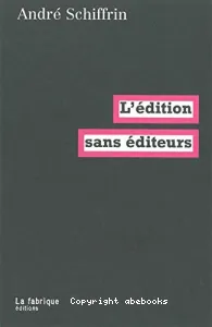 L'Edition sans éditeurs