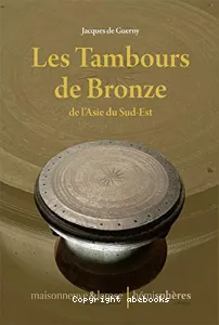 Les tambours de bronze de l'Asie du Sud-Est