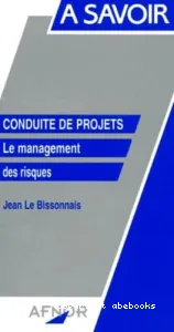 Conduite de projets : le management des risques.