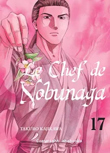 Le Chef de Nobunaga, tome 17