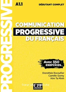 Communication progressive du français, débutant complet A1.1