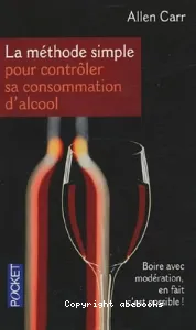 La Méthode simple pour contrôler sa consommation d'alcool