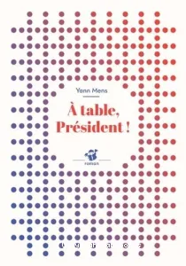 A table, Président !