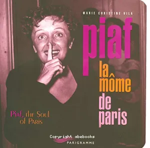 Piaf, la môme de ParisPiaf, the soul of Paris