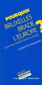 Pourquoi Bruxelles brade l'Europe ?