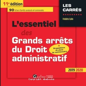 L'essentiel des grands arrêts du Droit administratif