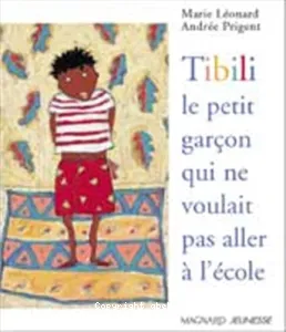 Tibili, le petit garçon qui ne voulait pas aller à l'école