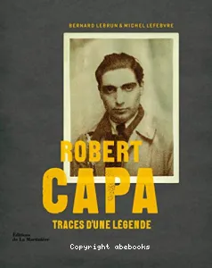 Robert Capa - Traces d'une légende