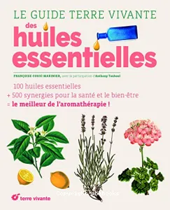 Le guide Terre Vivante des huiles essentielles