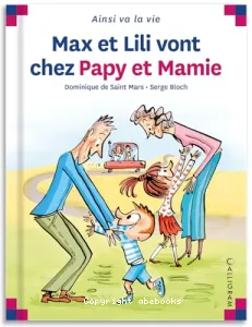 Max et Lili vont chez Papy et Mamie