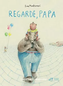 Regarde, papa