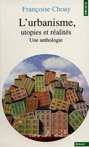 L'Urbanisme : utopies et réalités : une anthologie