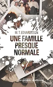 Une famille presque normale