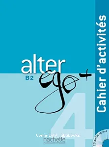 Alter ego + 4 - Cahier d'activités B2