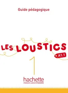 Les Loustics 1 - Guide pédagogique A1.1