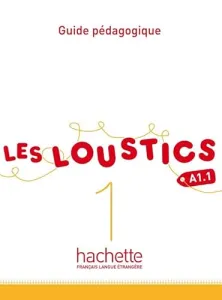 Les Loustics 1 - Guide pédagogique A1.1