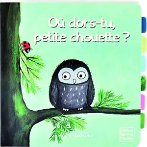 Où dors-tu, petite chouette ?