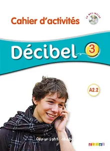 Décibel 3 - Cahier d'activités A2.2