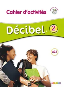 Décibel 2 - Cahier d'activités A2.1